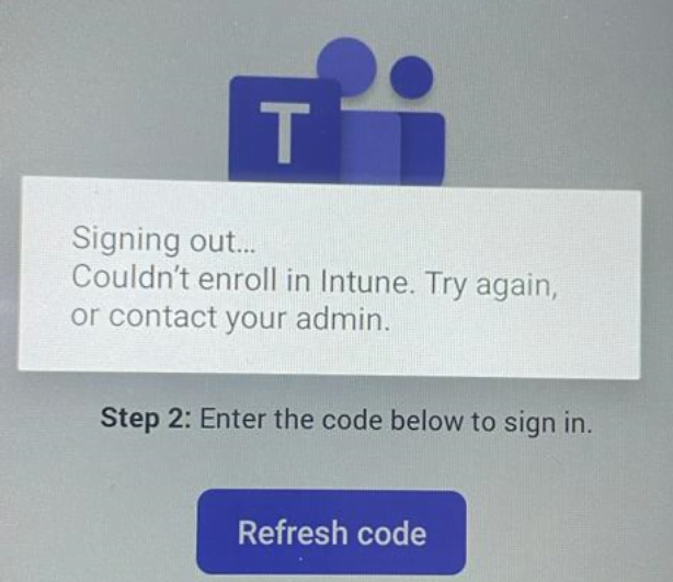 Read more about the article Teams Android Phone Enrollment failure in Intune. Signing Out…Couldn’t enroll in Intune, 2 possible causes